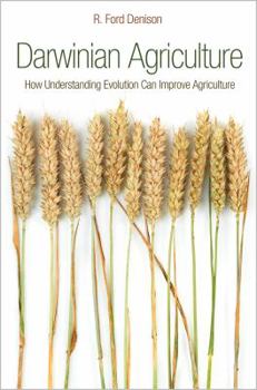 Paperback Darwinian Agriculture: How Understanding Evolution Can Improve Agriculture Book