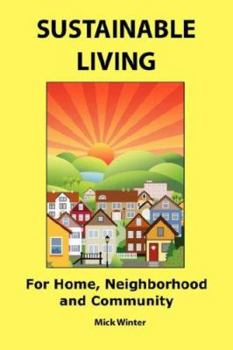 Paperback Sustainable Living: For Home, Neighborhood and Community Book