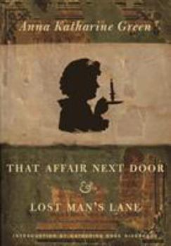 That Affair Next Door and Lost Man's Lane - Book  of the Mr. Gryce