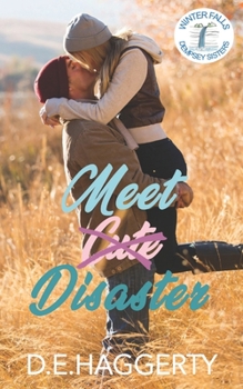 Meet Disaster: a fake relationship small town romantic comedy - Book #6 of the Winter Falls