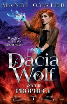 Paperback Dacia Wolf & the Prophecy: A magical coming of age fantasy novel Book