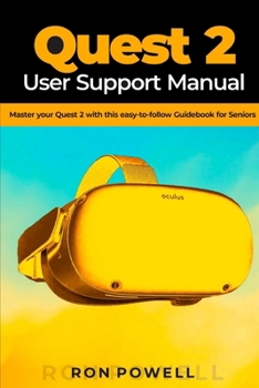 Paperback Quest 2 User Support Manual: Master your Quest 2 with this easy-to-follow Guidebook for Seniors Book