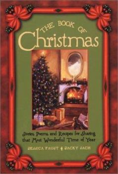 Paperback The Book of Christmas: Stories, Poems, and Recipes for Sharing That Most Wonderfultime of the Year Book