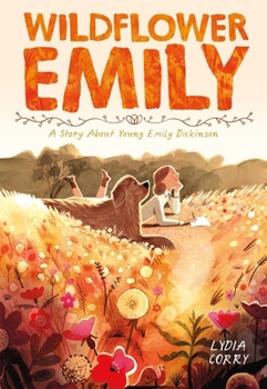 Hardcover Wildflower Emily: A Story about Young Emily Dickinson Book