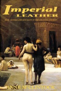 Paperback Imperial Leather: Race, Gender, and Sexuality in the Colonial Contest Book