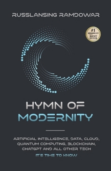 Paperback Hymn Of Modernity: Machine Learning, Augmented Reality, Big Data, Qubit, Neuralink and All Other Important Vocabulary It's Time to Know Book