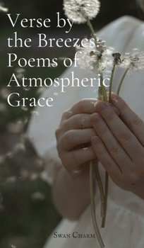 Hardcover Verse by the Breezes: Poems of Atmospheric Grace Book