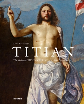 Hardcover Titian: The Grimani Risen Christ. an Early Masterpiece Book