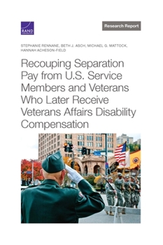 Paperback Recouping Separation Pay from U.S. Service Members and Veterans Who Later Receive Veterans Affairs Disability Compensation Book