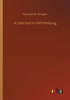 A Little Girl in Old Pittsburgh