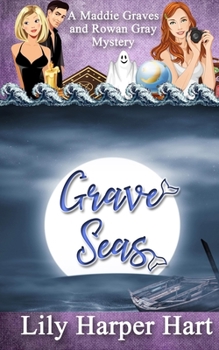 Grave Seas: A Maddie Graves and Rowan Gray Mystery - Book  of the Rowan Gray
