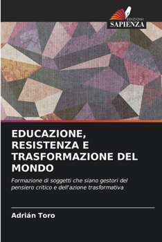 Educazione, Resistenza E Trasformazione del Mondo (Italian Edition)