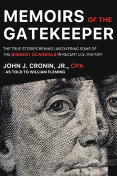 Paperback Memoirs of the Gatekeeper: The True Stories Behind Uncovering Some Of The Biggest Scandals In Recent U.S. History Book