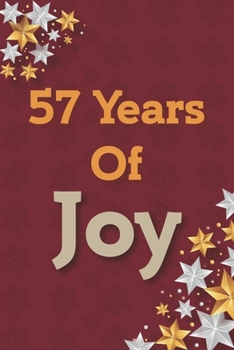 Paperback 57 Years of Joy: 57th Birthday Joy, Positivity and Gratitude Journal & Planner - Positive Mindset for Girls, Boys, Women & Men - 57 Yea Book