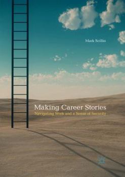 Paperback Making Career Stories: Navigating Work and a Sense of Security Book