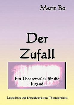 Paperback Der Zufall: Ein Theaterstück für die Jugend [German] Book