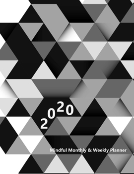 2020 Mindful Monthly Weekly Planner: Reach your goals. Incl. Gratitude journal section, Habit, Mood and Water intake trackers. Personal and ... black, grey, white. Soft matte cover).