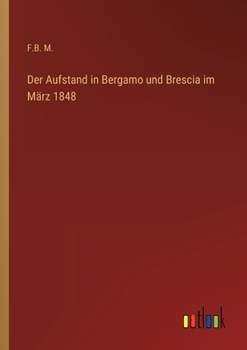 Paperback Der Aufstand in Bergamo und Brescia im März 1848 [German] Book