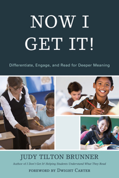 Paperback Now I Get It!: Differentiate, Engage, and Read for Deeper Meaning Book