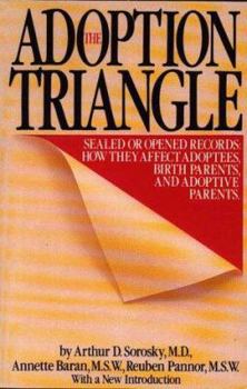 Paperback The Adoption Triangle: Sealed or Opened Records: How They Affect Adoptees, Birth Parents, and Adoptive Parents Book