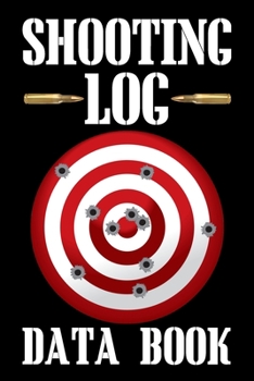 Paperback Shooting Log Data Book: Target, Handloading Logbook, Range Shooting Book, Target Diagrams, Shooting data, Sport Shooting Record Logbook, (Shoo Book