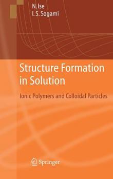 Hardcover Structure Formation in Solution: Ionic Polymers and Colloidal Particles Book