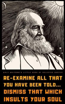 Paperback Walt Whitman's Little Book of Selected Quotes: on Life, Love, and Poetry Book