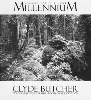 Hardcover Visions for the Next Millennium: Clyde Butcher Wilderness Photography--Focus on Preservation Book
