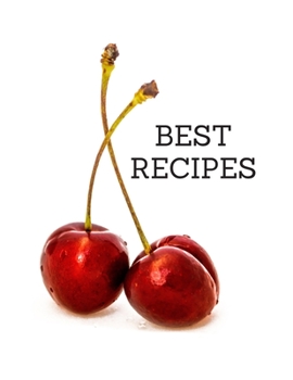 BEST Recipes: Notebook for saving recipes, kitchen notebook