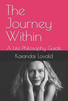 The Journey Within: A Life Philosophy Guide