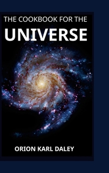 Hardcover The Cookbook for The Universe Book