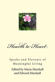 Paperback Hearth to Heart: Sparks and Flavours of Meaningful Living Book