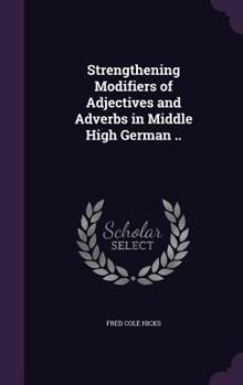 Hardcover Strengthening Modifiers of Adjectives and Adverbs in Middle High German .. Book