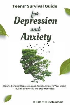 Paperback Teens' Survival Guide for Depression and Anxiety Book