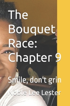 Paperback The Bouquet Race: Chapter 9: Smile, don't grin Book