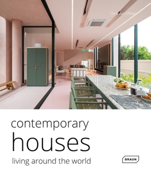 Contemporary Houses. Living Around the World: Living Around the World