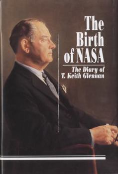 Hardcover The Birth of NASA: The Diary of T. Keith Glennan Book