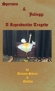 Paperback Spermeo & Juliegg: A Reproductive Tragedy Book