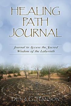 Paperback Healing Path Journal: Journal to Access the Sacred Wisdom of the Labyrinth Book