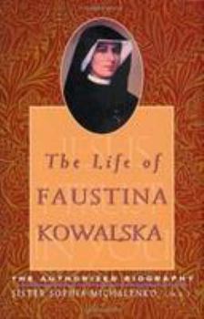 Paperback The Life of Faustina Kowalska: The Authorized Biography Book