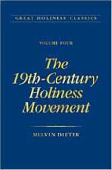 Hardcover The 19th Century Holiness Movement: Volume 4 Book
