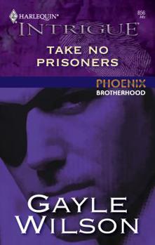 Take No Prisoners - Book #5 of the Phoenix Brotherhood