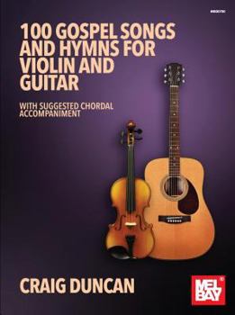 Paperback 100 Gospel Songs and Hymns for Violin and Guitar Book