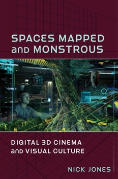 Paperback Spaces Mapped and Monstrous: Digital 3D Cinema and Visual Culture Book