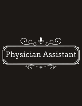 Paperback Physician Assistant: Funny Office Lined Notebook PA Journal Daily Planner Diary 8.5"x 11" Journal Note book Blank Lined Book