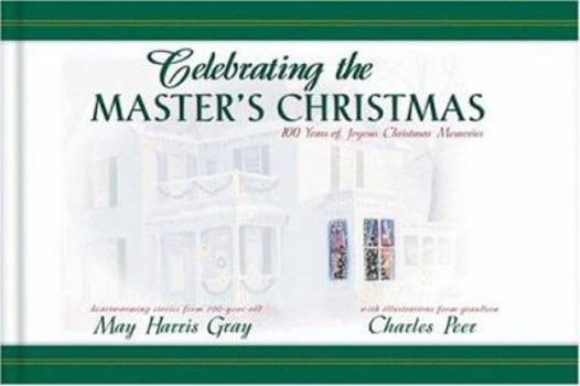 Celebrating the Master's Christmas: 100 Years of Joyous Christmas Memories