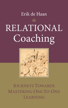 Hardcover Relational Coaching: Journeys Towards Mastering One-To-One Learning Book