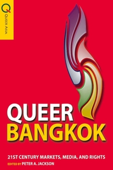 Paperback Queer Bangkok: 21st Century Markets, Media, and Rights Book