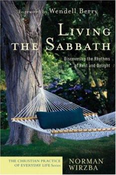 Paperback Living the Sabbath: Discovering the Rhythms of Rest and Delight Book