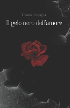Paperback Il gelo nero dell'amore [Italian] Book
